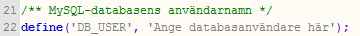 Ange användarnamn för MySql-användaren Ange användarnamn för MySql-användaren